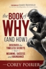 Image for The Book of Why (And How): Discover the Timeless Secrets to Meaning, Success and Abundance