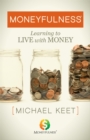 Image for Moneyfulness® : Learning to Live with Money