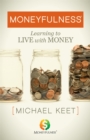 Image for Moneyfulness: Learning to Live With Money
