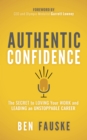 Image for Authentic Confidence : The Secret to Loving Your Work and Leading an Unstoppable Career