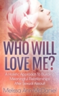 Image for Who Will Love Me?: A Holistic Approach to Building Meaningful Relationships After Sexual Assault