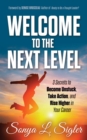 Image for WELCOME to the Next Level: 3 Secrets to Become Unstuck, Take Action, and Rise Higher in Your Career