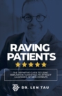 Image for Raving Patients: The Definitive Guide To Using Reputation Marketing To Attract Hundreds Of New Patients