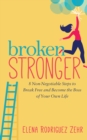 Image for Broken Stronger: 8 Non-Negotiable Steps to Break Free and Become the Boss of Your Own Life