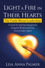 Image for Light a fire in their hearts  : the truth about leadership