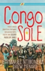 Image for Congo Sole : How a Once Barefoot Refugee Delivered Hope, Faith, and 20,000 Pairs of Shoes