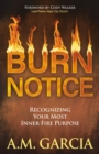 Image for Burn Notice: Recognizing Your Most Inner-Fire Purpose