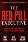 Image for The Red Pill Executive: Transform Operations and Unlock the Potential of Corporate Culture