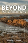 Image for Beyond Polarization : Public Process and the Unlikely Story of California’s Marine Protected Areas