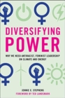 Image for Diversifying Power : Why We Need Antiracist, Feminist Leadership on Climate and Energy