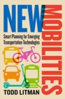 Image for New Mobilities : Smart Planning for Emerging Transportation Technologies