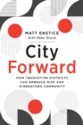 Image for City Forward: How Innovation Districts Can Embrace Risk and Strengthen Community