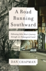 Image for Road Running Southward: Following John Muir&#39;s Journey Through an Endangered Land