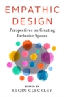 Image for Empathic design  : perspectives on creating inclusive spaces