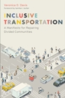 Image for Inclusive Transportation : A Manifesto for Repairing Divided Communities
