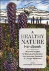 Image for A healthy nature handbook  : illustrated insights for ecological restoration from volunteer stewards of Chicago wilderness