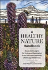 Image for A healthy nature handbook: illustrated insights for ecological restoration from volunteer stewards of Chicago wilderness