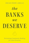 Image for The Banks We Deserve