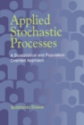 Image for Applied Stochastic Processes: A Biostatistical and Population Oriented Approach: A Biostatistical and Population Oriented Approach