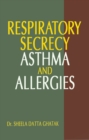 Image for Respiratory Secrecy: Asthma and Allergies: Asthma and Allergies