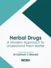 Image for Herbal Drugs: A Modern Approach to Understand Them Better: A Modern Approach to Understand Them Better