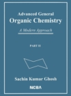 Image for Advanced General Organic Chemistry: A Modern Approach [Part II]: A Modern Approach