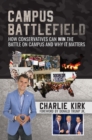 Image for Campus Battlefield: How Conservatives Can WIN the Battle on Campus and Why It Matters