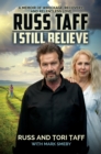 Image for I Still Believe: A Memoir of Wreckage, Recovery, and Relentless Love