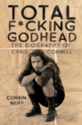 Image for Total F*cking Godhead: The Biography of Chris Cornell