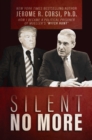 Image for Silent No More: How I Became a Political Prisoner of Mueller&#39;s &amp;quot;Witch Hunt&amp;quot;