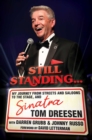 Image for Still Standing... : My Journey from Streets and Saloons to the Stage, and Sinatra