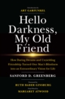 Image for Hello Darkness, My Old Friend : How Daring Dreams and Unyielding Friendship Turned One Man&#39;s Blindness into an Extraordinary Vision for Life