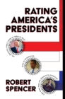 Image for Rating America&#39;s Presidents: An America-First Look at Who Is Best, Who Is Overrated, and Who Was An Absolute Disaster