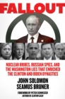 Image for Fallout: Nuclear Bribes, Russian Spies, and the Washington Lies That Enriched the Clinton and Biden Dynasties