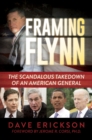 Image for Framing Flynn: The Scandalous Takedown of an American General
