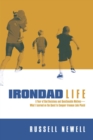 Image for Irondad life  : a year of bad decisions and questionable motives