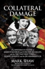 Image for Collateral damage  : the mysterious deaths of Marilyn Monroe and Dorothy Kilgallen, and the ties that bind them to Robert Kennedy and the JFK assassination