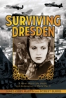 Image for Surviving Dresden : A Novel about Life, Death, and Redemption in World War II