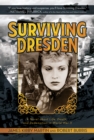 Image for Surviving Dresden: A Novel About Life, Death, and Redemption in World War II