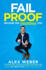 Image for Fail Proof: Become the Unstoppable You