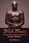 Image for Black Moses  : the hot-buttered life and soul of Isaac Hayes