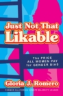 Image for Just Not That Likable: The Price All Women Pay for Gender Bias