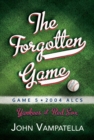 Image for Forgotten Game: Game 5 2004 ALCS Yankees at Red Sox