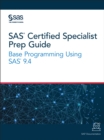 Image for SAS Certified Specialist Prep Guide: Base Programming Using SAS 9.4.