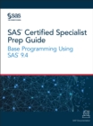 Image for SAS Certified Specialist Prep Guide: Base Programming Using SAS 9.4