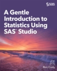 Image for Gentle Introduction to Statistics Using SAS Studio (Hardcover edition)