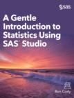 Image for A Gentle Introduction to Statistics Using SAS Studio (Hardcover edition)