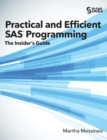 Image for Practical and Efficient SAS Programming : The Insider&#39;s Guide (Hardcover edition)