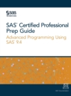 Image for SAS Certified Professional Prep Guide : Advanced Programming Using SAS 9.4