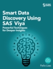 Image for Smart Data Discovery Using SAS Viya : Powerful Techniques for Deeper Insights (Hardcover edition)